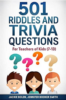 501 Riddles And Trivia Questions: For Teachers Of Kids (7-13)-..
