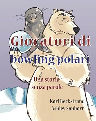 Giocatori Di Bowling Polari: Una Storia Senza Parole-..
