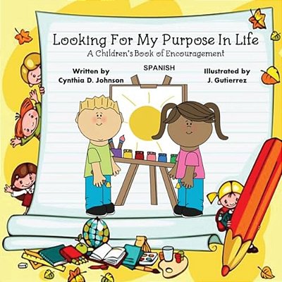 Looking For My Purpose In Life (Spanish): Libro De Aliento Para La Poesía Infantil-..