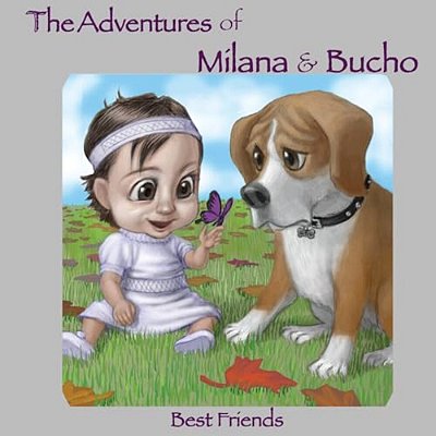 The Adventures Of Milana & Bucho: Best Friends-..