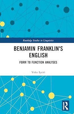 Benjamin Franklin's English: Form To Function Analyses-..