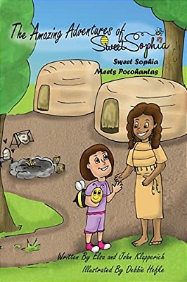 The Amazing Adventures Of Sweet Sophia: Sweet Sophia Meets Pocahontas-..