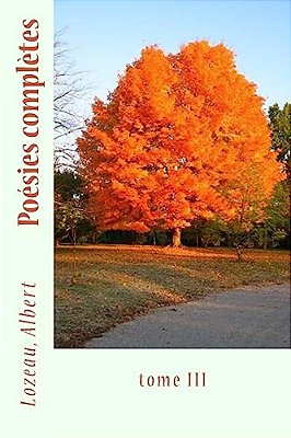 Poésies Complètes: Tome III-..