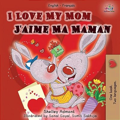 I Love My Mom (English French Bilingual Book)-..