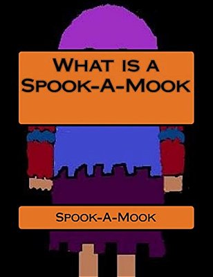 What Is A Spook-A-mook-..