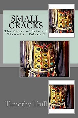 Small Cracks: The Return Of Urim And Thummim-..