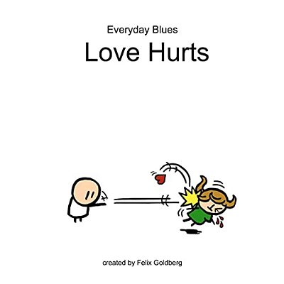 Everyday Blues - Love Hurts: Another Everyday Blues Comic Collection-..