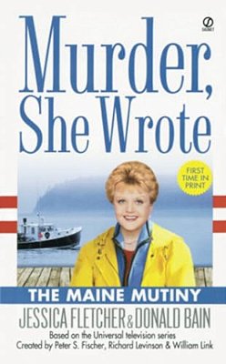 Murder, She Wrote: The Maine Mutiny-..
