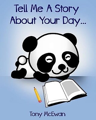 Tell Me A Story About Your Day... -..