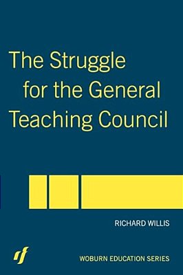 The Struggle For The General Teaching Council-..