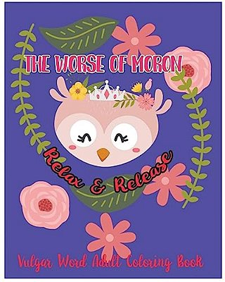 The Worse Of Moron: Relax & Release: Vulgar Word Adult Coloring Book-..