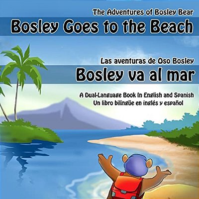 Bosley Goes To The Beach (English-Spanish): A Dual Language Book-..