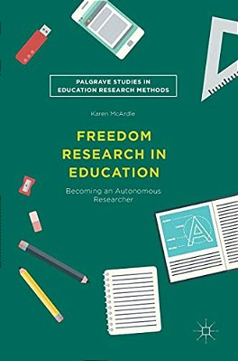 Freedom Research In Education: Becoming An Autonomous Researcher-..