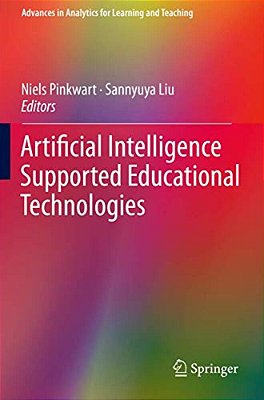 Artificial Intelligence Supported Educational Technologies-..