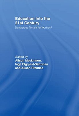 Education Into The 21St Century: Dangerous Terrain For Women?-..