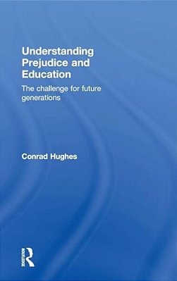 Understanding Prejudice And Education: The Challenge For Future Generations-..