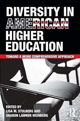 Diversity In American Higher Education: Toward A More Comprehensive Approach-..