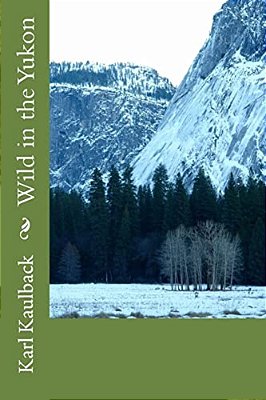 Wild In The Yukon-..