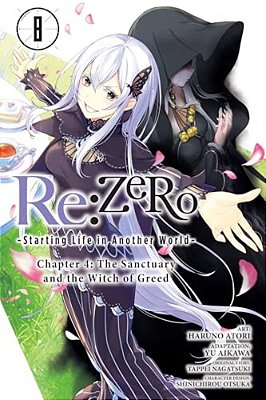 Re: Zero -Starting Life In Another World-, Chapter 4: The Sanctuary And The Witch Of Greed, Vol. 8 (Manga)-..