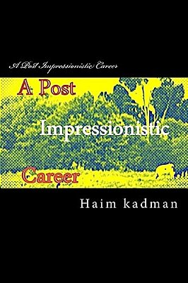 A Post Impressionistic Career-..