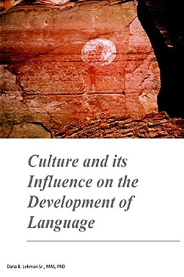 Culture And Its Influence On The Development Of Language: Culture And Its Influence On The Development Of Language-..