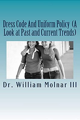 Dress Code And Uniform Policy (A Look At Past And Current Trends)-..