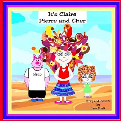 It's Claire Pierre And Cher-..