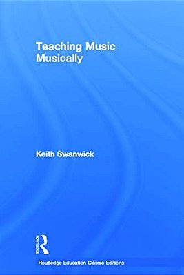 Teaching Music Musically (Classic Edition)-..