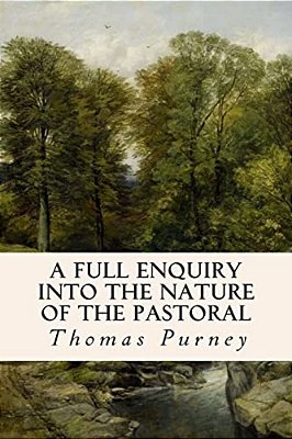 A Full Enquiry Into The Nature Of The Pastoral-..