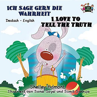 Ich Sage Gern Die Wahrheit I Love To Tell The Truth: German English Bilingual Edition-..