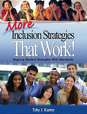 More Inclusion Strategies That Work!: Aligning Student Strengths With Standards-..