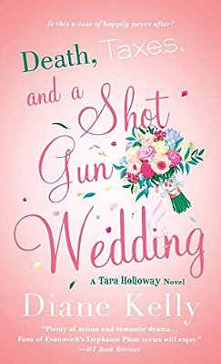 Death, Taxes, And A Shotgun Wedding: A Tara Holloway Novel-..