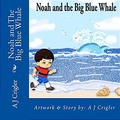 Noah And The Big Blue Whale-..