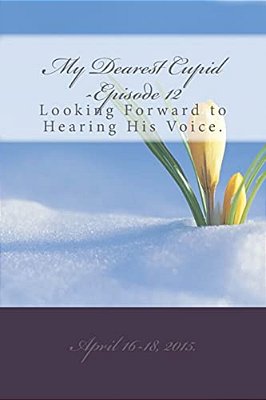 My Dearest Cupid -Episode 12: Looking Forward To Hearing His Voice-..