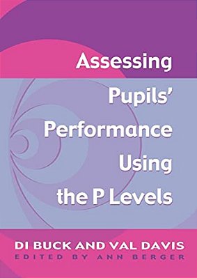Assessing Pupil's Performance Using The P Levels-..