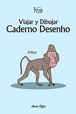 Caderno Desenho: Viajar E Desenhar: África-..