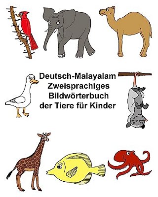 Deutsch-Malayalam Zweisprachiges Bildwörterbuch Der Tiere Für Kinder-..