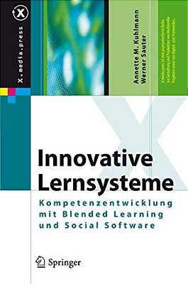 Innovative Lernsysteme: Kompetenzentwicklung Mit Blended Learning Und Social Software-..
