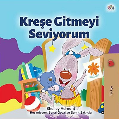I Love To Go To Daycare (Turkish Children's Book)-..