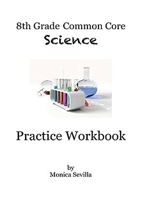8Th Grade Common Core Science Practice Workbook: Chemical Reactions-..