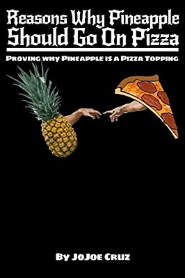 Reasons Why Pineapple Should Go On Pizza: Proving Why Pineapple Is A Pizza Topping-..