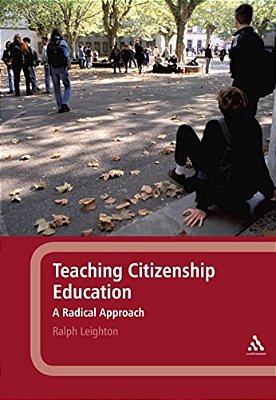 Teaching Citizenship Education: A Radical Approach-..