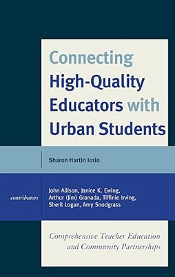 Connecting High-Quality Educators With Urban Students: Comprehensive Teacher Education And Community Partnerships-..