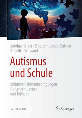 Autismus Und Schule: Inklusive Rahmenbedingungen Für Lehren, Lernen Und Teilhabe-..