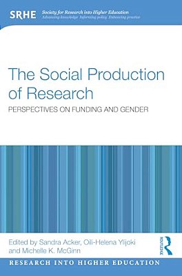 The Social Production Of Research: Perspectives On Funding And Gender-..