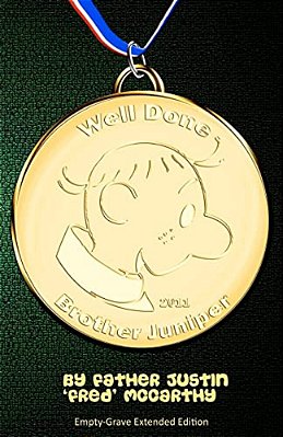 Well Done, Brother Juniper - Empty-Grave Extended Edition-..