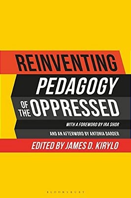 Reinventing Pedagogy Of The Oppressed: Contemporary Critical Perspectives-..