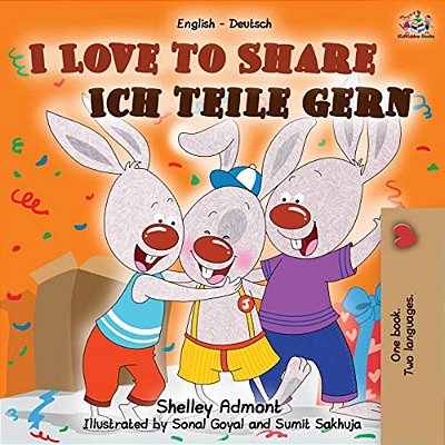 I Love To Share Ich Teile Gern: English German Bilingual Book-..
