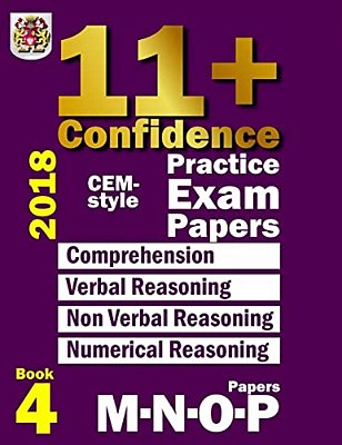 11+ Confidence: Cem-Style Practice Exam Papers Book 4: Comprehension, Verbal Reasoning, Non-Verbal Reasoning, Numerical Reasoning, And-..