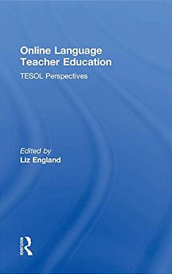 Online Language Teacher Education: Tesol Perspectives-..